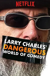 Главный постер сериала «Larry Charles' Dangerous World of Comedy (2019)»