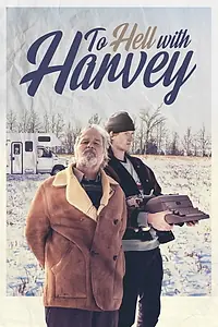 Постер к фильму «To Hell with Harvey (2019)»