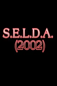 Постер к фильму «S.E.L.D.A. (2002)»