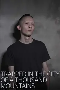 Постер к фильму «Заперты в Городе тысячи гор (2018)»