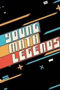 Постер к мультсериалу «Young Math Legends (2018)»