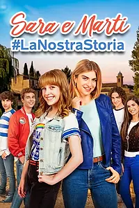 Постер к сериалу «Sara e Marti - #LaNostraStoria (2018)»