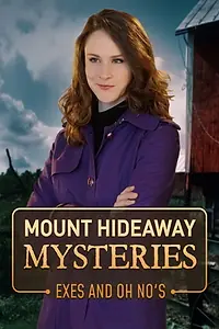 Главный постер фильма «Mount Hideaway Mysteries: Exes and Oh No's (2018)»