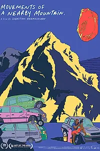 Главный постер фильма «Movements of a Nearby Mountain (2019)»