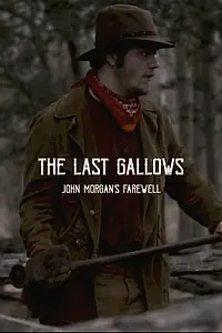 Главный постер фильма «The Last Gallows: John Morgan's Farewell (2018)»
