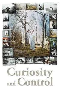 Постер к фильму «Curiosity and Control (2018)»