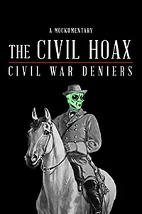 Постер к фильму «The Civil Hoax: Civil War Deniers (2018)»