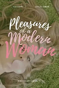 Главный постер фильма «Pleasures of a Modern Woman (2018)»