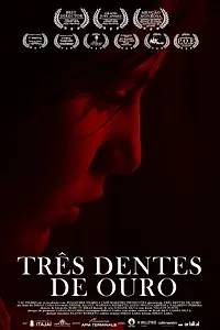 Главный постер фильма «Três dentes de ouro (2015)»