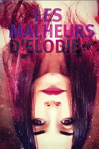 Главный постер фильма «Les malheurs d'Élodie (2019)»