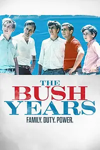 Постер к сериалу «The Bush Years: Family, Duty, Power (2019)»