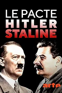Постер к фильму «Le pacte Hitler-Staline (2018)»