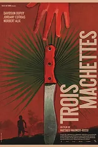 Главный постер фильма «Trois machettes (2019)»