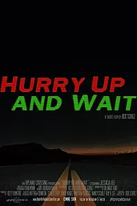 Постер к фильму «Hurry Up and Wait (2018)»