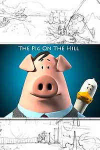 Главный постер мультфильма «The Pig on the Hill (2018)»