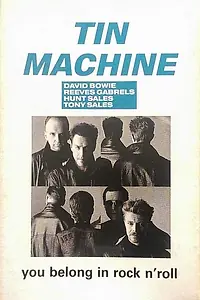 Главный постер фильма «Tin Machine: You Belong in Rock n' Roll (1991)»