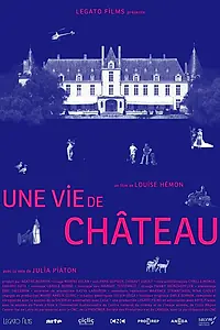 Главный постер фильма «Une vie de château (2019)»