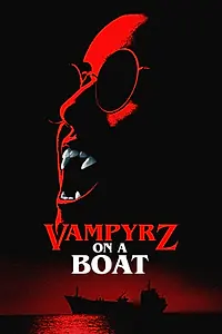Постер к фильму «VampyrZ on a Boat (2022)»