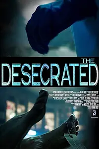 Главный постер фильма «The Desecrated (2018)»