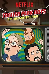 Постер к мультсериалу «Trailer Park Boys: The Animated Series (2019 - 2020)»