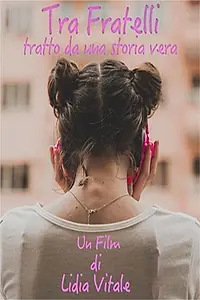 Главный постер фильма «Tra Fratelli (2018)»