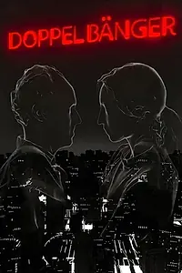 Главный постер фильма «Doppelbänger (2020)»