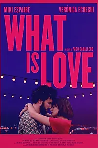 Постер к фильму «What Is Love (2019)»