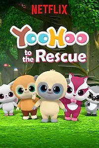 Постер к мультсериалу «YooHoo to the Rescue (2019)»