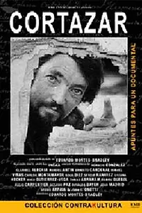 Постер к фильму «Cortázar: Apuntes para un documental (2002)»