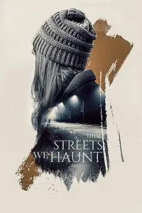 Главный постер фильма «These Streets We Haunt (2021)»