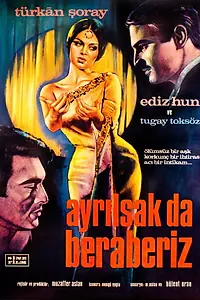 Главный постер фильма «Ayrilsak da beraberiz (1967)»