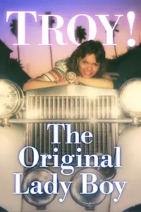 Главный постер фильма «TROY! The Original Lady Boy (2019)»