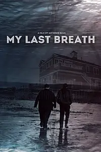 Главный постер фильма «My Last Breath (2021)»