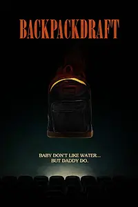 Постер к фильму «Backpackdraft (2019)»