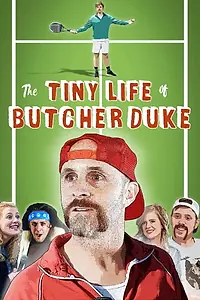 Главный постер фильма «The Tiny Life of Butcher Duke (2019)»