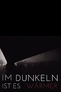 Главный постер фильма «Im Dunkeln ist es wärmer (2019)»