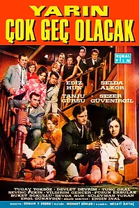 Главный постер фильма «Yarin cok gec olacak (1967)»