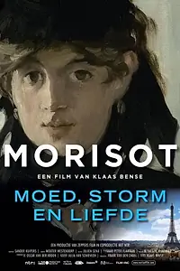 Главный постер фильма «Morisot: Moed, Storm en Liefde (2018)»