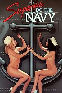 Главный постер фильма «Supergirls Do the Navy (1984)»