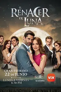 Постер к сериалу «El renacer de luna (2026)»