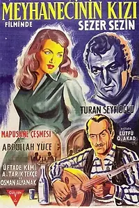 Главный постер фильма «Meyhanecinin Kizi: Mapusane Çesmesi (1958)»