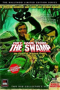 Главный постер фильма «They Came from the Swamp: The Films of William Grefé (2016)»