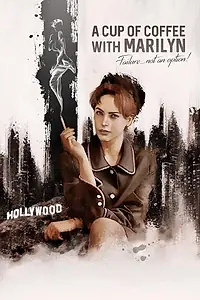Главный постер фильма «A Cup of Coffee with Marilyn (2019)»