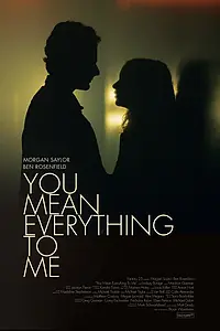 Главный постер фильма «You Mean Everything to Me (2020)»