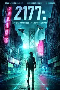 Главный постер фильма «2177: Любовь, хакеры и преступления в Сан-Франциско (2019)»