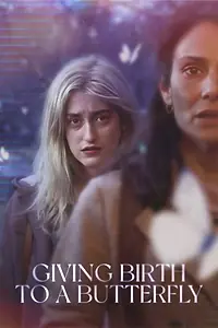 Главный постер фильма «Giving Birth to a Butterfly (2021)»