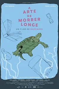 Главный постер фильма «A Arte de Morrer Longe (2020)»