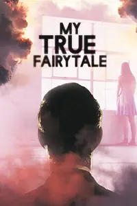 Главный постер фильма «My True Fairytale (2021)»