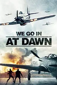 Главный постер фильма «We Go In at Dawn (2020)»