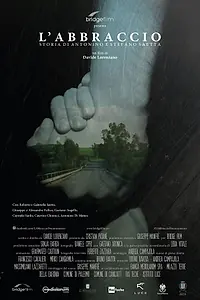 Главный постер фильма «L'abbraccio - Storia di Antonino e Stefano Saetta (2019)»